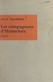 Julia Chamorel - Les compagnons d'Hannelore.