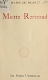 Maurice Blanc - Miette Rertroud.
