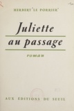 Herbert Le Porrier - Juliette au passage.