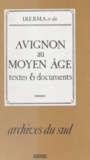 Bernard Guillemain et  Institut de recherches et d'ét - Avignon au Moyen Âge - Textes et documents.
