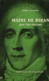 Henri Gouhier - Maine de Biran par lui-même.