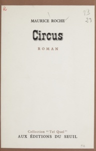 Maurice Roche et Philippe Sollers - Circus.