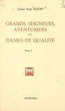 Serge Fleury - Grands seigneurs, aventuriers et dames de qualité (1).