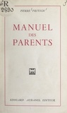 Pierre Fritsch - Manuel des parents.