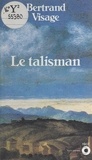 Bertrand Visage - Le talisman.