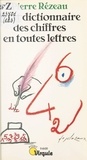 Pierre Rézeau et  Desclozeaux - Petit dictionnaire des chiffres en toutes lettres.
