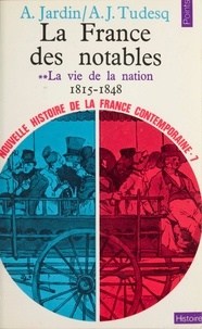 André Jardin et André-Jean Tudesq - La France des notables (2) : La vie de la nation.