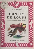A. Frolow et Etienne Morel - Contes de loups.