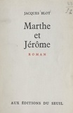 Jacques Blot - Marthe et Jérôme.