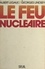 Albert Legault et George Lindsey - Le feu nucléaire.