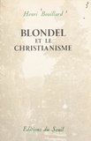 Henri Bouillard - Blondel et le christianisme.