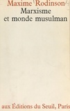 Maxime Rodinson - Marxisme et monde musulman.