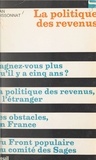 Jean Boissonnat et Robert Fossaert - La politique des revenus.