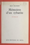 Jean Chatenet - Mémoires d'un Sybarite.