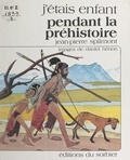 Jean-Pierre Spilmont et Daniel Hénon - J'étais enfant pendant la préhistoire.