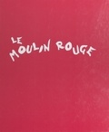 Jacques Crépineau et Jacques Pessis - Le Moulin Rouge.