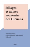 Hélène Viannay et  Centre nautique des Glénans - Sillages et autres souvenirs des Glénans.