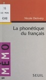 Nicole Derivery et Edmond Blanc - La phonétique du français.