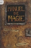 Fabrice Cayla et  Pef - Manuel de magie - À l'usage des apprentis enchanteurs de 1re et de 2e année.