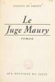 Etienne De Greeff - Le juge Maury.
