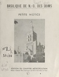 Gabriel Pinet - Basilique de N.-D. des Doms - Petite notice.
