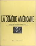 Patrick Brion et  Collectif - La comédie américaine - Les grands classiques américains : de "L'admirable Crichton" à "Un jour sans fin".
