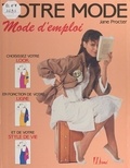 Jane Procter et  Collectif - Votre mode, mode d'emploi - Choisissez votre look en fonction de votre ligne et votre style de vie.