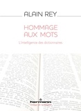 Alain Rey - Hommage aux mots - L'intelligence des dictionnaires.