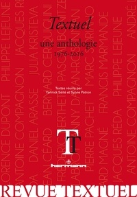 Yannick Séité et Sylvie Patron - Revue Textuel N° 4 : Une anthologie 1976-2016.