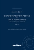 Auguste Comte - Système de politique positive ou Traité de sociologie instituant la religion de l'humanité - Tome 1-2.