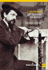 Benjamin Lassauzet - L'humour de Claude Debussy.