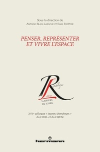 Antoine Blais-Laroche et Sara Trottier - Penser, représenter et vivre l'espace - XVIIe colloque "Jeunes chercheurs" du CIERL et du CIREM.