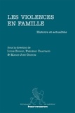 Lydie Bodiou et Frédéric Chauvaud - Les violences en famille - Histoire et actualités.