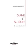 Yannick Haenel - Diane et Actéon - Le désir d'écrire.
