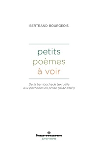 Bertrand Bourgeois - Petits poèmes à voir - De la bambochade textuelle aux pochades en prose (1842-1948).
