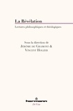 Jérôme de Gramont et Vincent Holzer - La Révélation - Lectures philosophiques et théologiques.
