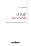 Elsa Godart - Métamorphose des subjectivités - Tome 3, Le sujet du virtuel.