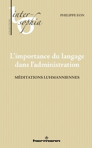 Philippe Eon - L'importance du langage dans l'administration - Méditations luhmanniennes.