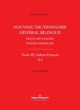 Giovanni Dotoli - Nouveau dictionnaire général bilingue Français-italien/Italien-français - Tome III, Lettres A-I.