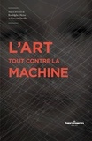 Rodolphe Olcèse et Vincent Deville - L'art tout contre la machine.