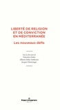 Valentine Zuber et Alberto Fabio Ambrosio - Liberté de religion et de conviction en Méditerranée - Les nouveaux défis.