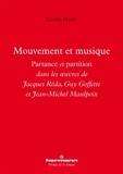 Claire Habig - Mouvement et musique - Partance et partition dans les oeuvres de Jacques Réda, Guy Goffette et Jean-Michel Maulpoix.