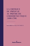 Muriel Brot et Claire Fauvergue - La critique du préjugé au prisme de l'herméneutique (1680-1780).