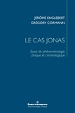 Jérôme Englebert et Grégory Cormann - Le cas Jonas - Essai de phénoménologie clinique et criminologique.