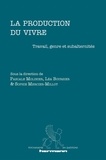 Pascale Molinier et Léa Boursier - La production du vivre - Travail, genre et subalternités.