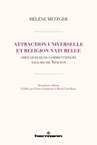 Hélène Metzger - Attraction universelle et religion naturelle - Chez quelques commentateurs anglais de Newton.