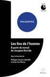 Philippe Lacoue-Labarthe et Jean-Luc Nancy - Les fins de l'homme - A partir du travail de Jacques Derrida.