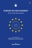 Wolfgang Asholt et Mireille Calle-Gruber - Europe en mouvement - Volume 1, A la croisée des cultures.