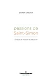 Damien Crelier - Passions de Saint-Simon - Ecriture de l'histoire et affectivité.