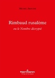Michel Arouimi - Rimbaud rusalème ou le Nombre décrypté.
